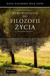 Wprowadzenie do filozofii życia - Rafał Kazimierz Wilk