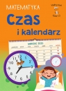Mądry Uczeń Klasa 1-3. Matematyka. Czas i kalendarz Tamara Malska