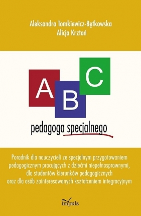 ABC pedagoga specjalnego - Tomkiewicz-Bętkowska Aleksandra, Krztoń Alicja