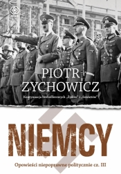 Niemcy. Opowieści niepoprawne politycznie. Tom 3 - Piotr Zychowicz