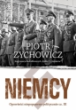 Niemcy. Opowieści niepoprawne politycznie. Tom 3 - Piotr Zychowicz