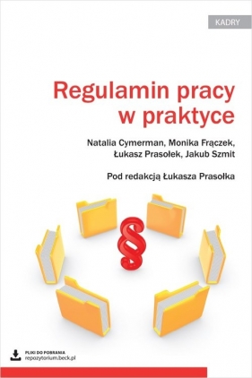 Regulamin pracy w praktyce + wzory do pobrania - mgr inż. Natalia Cymerman, Frączek Monika, dr Jakub Szmit