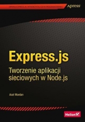 Express.js Tworzenie aplikacji sieciowych w Node.js - Mardan Azat