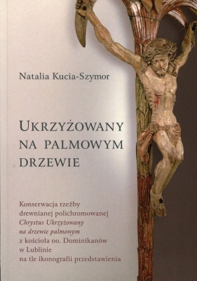 Ukrzyżowany na palmowym drzewie - Kucia-Szymor Natalia