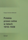 Polskie prawo celne w latach 1918-1939 Grzegorz Kazimierz Walkowski