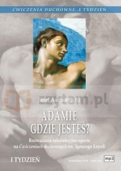 Ćwiczenia duchowne 1 Adamie gdzie jesteś Pierwszy Tydzień Rekolekcji Ignacjańskic