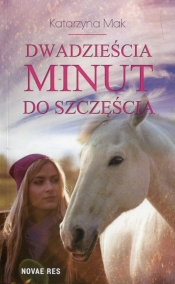 Dwadzieścia minut do szczęścia - Katarzyna Mak
