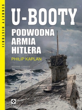 U-booty. Podwodna armia Hitlera - Kaplan Philip