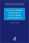 Sytuacja prawna małżonków na tle prawa podatkowego Pałach Paulina