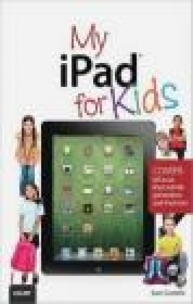 My iPad for Kids (covers iOS 6 on iPad 3rd or 4th Generation, and iPad Mini) Sam Costello