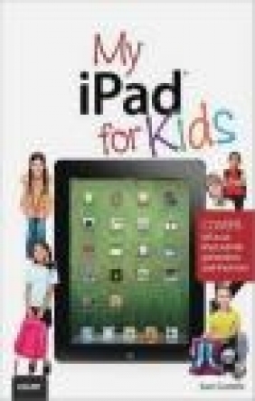 My iPad for Kids (covers iOS 6 on iPad 3rd or 4th Generation, and iPad Mini)