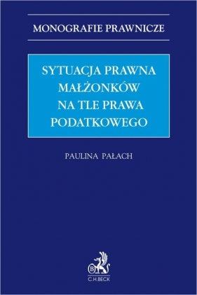 Sytuacja prawna małżonków na tle prawa podatkowego - Pałach Paulina