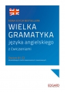 Wielka gramatyka języka angielskiego z ćwiczeniami Borowska Aleksandra