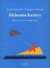 ALCHEMIA KARIERY - JACEK SANTORSKI