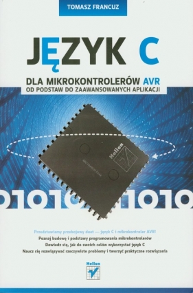 Język C dla mikrokontrolerów AVR - Francuz Tomasz<br />