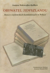 Obywatel Jidyszlanu Rzecz o żydowskich komunistach w Polsce