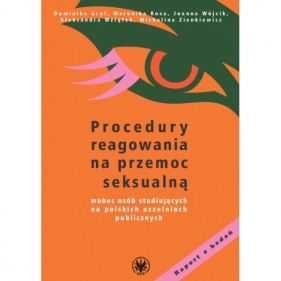 Procedury reagowania na przemoc seksualną wobec osób studiujących na polskich uczelniach publicznych. - Opracowanie zbiorowe