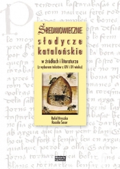 Średniowieczne słodycze katalońskie w źródłach i literaturze