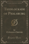 Theblockade of Phalsburg (Classic Reprint)