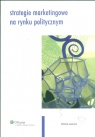 Strategie marketingowe na rynku politycznym Jaśniok Michał