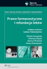 Prawo farmaceutyczne i refundacja leków Prawo ochrony zdrowia w pytaniach Michalski Bartosz, Sławatyniec Łukasz, Duszyńska Monika, Kęska Katarzyna