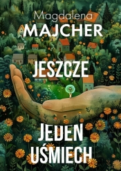 Jeszcze jeden uśmiech - Magdalena Majcher