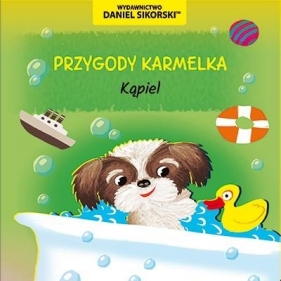 Przygody Karmelka. Kąpiel - Daniel Sikorski, Gerard Śmiechowski