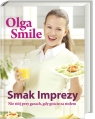 Smak imprezy Nie stój przy garach, gdy goście za stołem Smile Olga