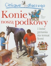 Ciekawe dlaczego Konie noszą podkowy