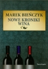 Nowe kroniki wina Bieńczyk Marek