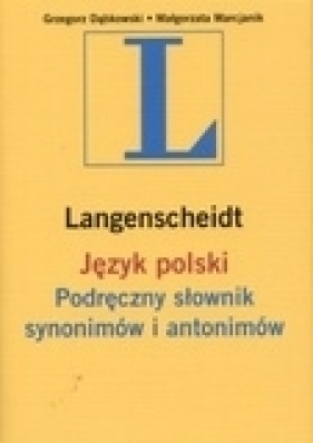 Podręczny słownik synonimów i antonimów - Dąbkowski Grzegorz, Marcjanik Małgorzata