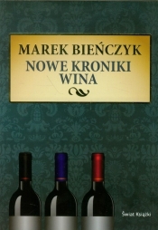 Nowe kroniki wina - Bieńczyk Marek