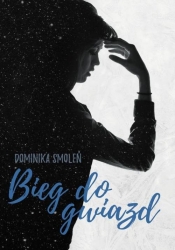 Bieg do gwiazd (Uszkodzona okładka) - Dominika Smoleń