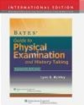 Bates Guide to Physical Examination and History Taking Bickley Lynn
