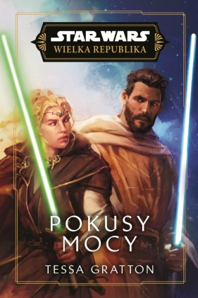Star Wars. Wielka Republika. Pokusy Mocy - Tessa Gratton
