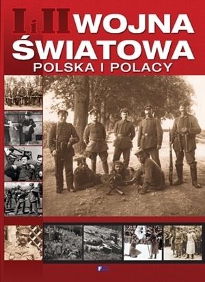 I i II Wojna światowa Polska i Polacy (Uszkodzona okładka)