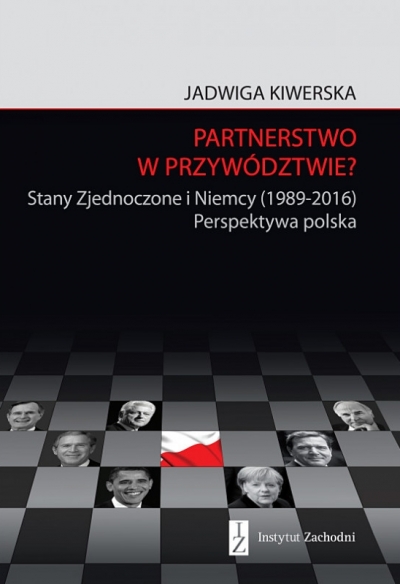 Partnerstwo w przywództwie? Stany Zjednoczone i Niemcy (1989-2016). Perspektywa polska