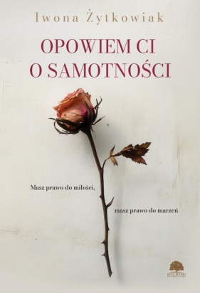 Opowiem Ci o samotności - Iwona Żytkowiak