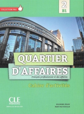 Quartier D'affaires 2 poziom B1 Ćwiczenia - Delphine Jegou, Mari Paz Rosillo