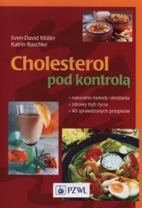 Cholesterol pod kontrolą - Muller Sven-David, Raschke Katrin
