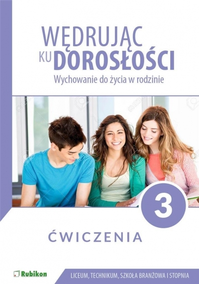 Wędrując ku dorosłości 3. Ćwiczenia dla 3. klasy szkoły średniej