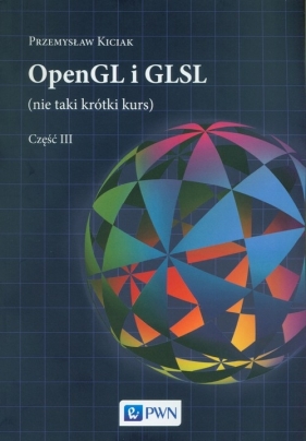 OpenGL i GLSL (nie taki krótki kurs) Część III - Kiciak Przemysław