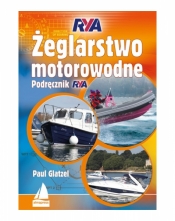 Żeglarstwo motorowodne. Podręcznik RYA (wyd. 2022) - Glatzel Paul