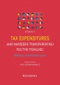 Tax expenditures jako narzędzie transparentnej polityki fiskalnej - definicja, szacowanie i ocena (W - Ryta Dziemianowicz