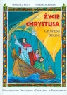 Życie Chrystusa opowieści biblijne  Hunt Marigold, Kołodziejski Paweł