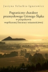 Pograniczny charakter przemysłowego Górnego Śląska w perspektywie Justyna Szlachta-Ignatowicz