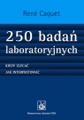 250 badań laboratoryjnych Kiedy zlecać. Jak interpretować Caquet Rene