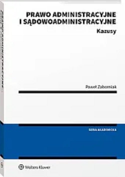 Prawo administracyjne i sądowoadministracyjne Kazusy