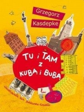 Tu i tam z Kubą i Bubą - Grzegorz Kasdepke