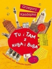 Tu i tam z Kubą i Bubą - Grzegorz Kasdepke